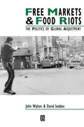 Free Markets & Food Riots: The Politics of Global Adjustment - Paperback