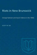Riots in New Brunswick: Orange Nativism and Social Violence in the 1840s - Paperback