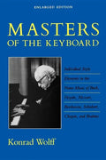 Masters of the Keyboard, Enlarged Edition: Individual Style Elements in the Piano Music of Bach, Haydn, Mozart, Beethoven, Schubert, Chopin, and Brahm - Paperback