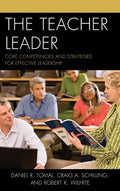 The Teacher Leader: Core Competencies and Strategies for Effective Leadership - Paperback