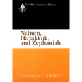 Nahum, Habakkuk, and Zephaniah (1991): A Commentary - Paperback