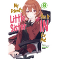 My Friend's Little Sister Has It in for Me! Volume 9 (Light Novel): Volume 9 - Paperback
