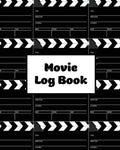 Movie Log Book: Film Review Pages, Watch & List Favorite Movies, Gift, Write Reviews & Details Journal, Writing Films Tracker, Noteboo - Paperback