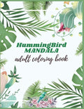 Hummingbird Mandala Adult Coloring Book: Adults Hummingbirds Design - Paperback