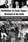 Meditations on Frantz Fanon's Wretched of the Earth: New Afrikan Revolutionary Writings - Paperback