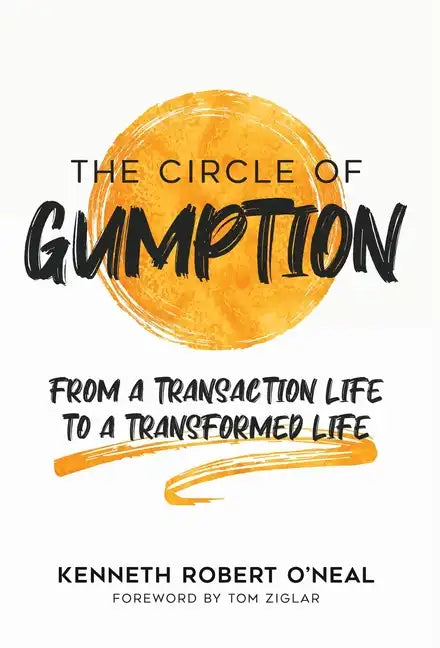 The Circle of Gumption: From a Transaction Life to a Transformed Life - Hardcover