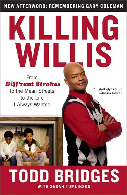 Killing Willis: From Diff'rent Strokes to the Mean Streets to the Life I Always Wanted - Paperback