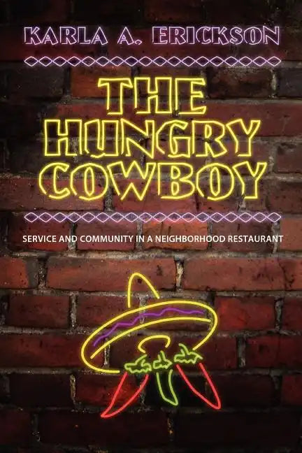 The Hungry Cowboy: Service and Community in a Neighborhood Restaurant - Paperback