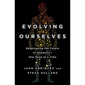 Evolving Ourselves: Redesigning the Future of Humanity--One Gene at a Time - Paperback