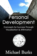 Personal Development: 43 Concepts of Success Through Visualization & Affirmation - Paperback