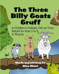 The Three Billy Goats Gruff: A Children's Folktale, Old as Time, Retold for Kids 3 - 8, In Rhyme - Paperback