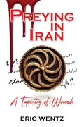 Preying in Iran: A Tapestry of Wounds - Paperback