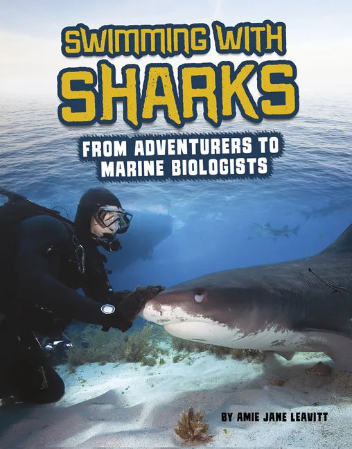 Swimming with Sharks: From Adventurers to Marine Biologists - Hardcover