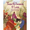 'Twas the Season of Lent: Devotions and Stories for the Lenten and Easter Seasons - Hardcover
