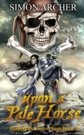 Upon a Pale Horse: Raiding the Seven Seas - Paperback
