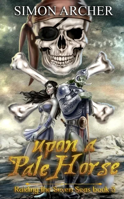 Upon a Pale Horse: Raiding the Seven Seas - Paperback