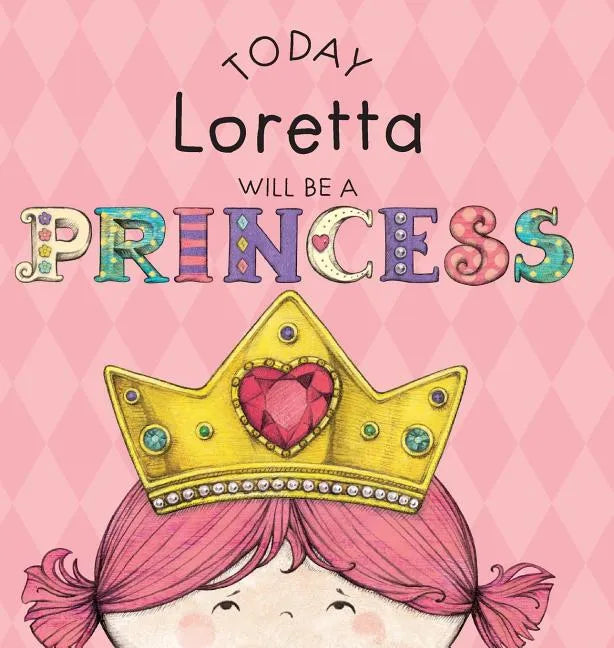 Today Loretta Will Be a Princess - Hardcover