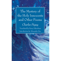 The Mystery of the Holy Innocents and Other Poems - Paperback