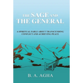 The Sage and the General: A Spiritual Fable About Transcending Conflict and Achieving Peace - Hardcover