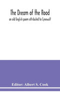 The dream of the rood: an old English poem attributed to Cynewulf - Paperback
