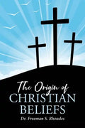 The Origin of Christian Beliefs - Paperback