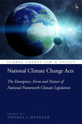 National Climate Change Acts: The Emergence, Form and Nature of National Framework Climate Legislation - Paperback