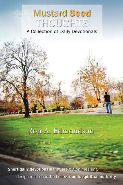 Mustard Seed Thoughts: A Collection of Daily Devotionals - Paperback