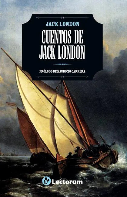 Cuentos de Jack London: Prologo de Mauricio Carrera - Paperback