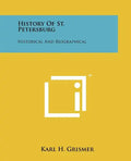 History Of St. Petersburg: Historical And Biographical - Paperback