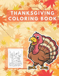 Thanksgiving Coloring Book: Easy Thankgiving Day Coloring Pages for kids Turkey & Other Cute Stuff Silly and book todller & Preschool Autumn - Paperback