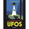 An Illustrated History of UFOs - Hardcover