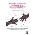 Helping Skills for Working with College Students: Applying Counseling Theory to Student Affairs Practice - Paperback