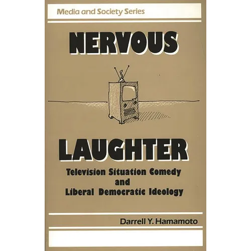 Nervous Laughter: Television Situation Comedy and Liberal Democratic Ideology - Paperback