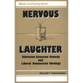 Nervous Laughter: Television Situation Comedy and Liberal Democratic Ideology - Paperback
