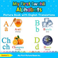 My First Swahili Alphabets Picture Book with English Translations: Bilingual Early Learning & Easy Teaching Swahili Books for Kids - Paperback