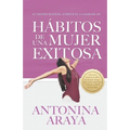 Hábitos de una mujer exitosa: Si tienes sueños, atrévete a lograrlos - Paperback