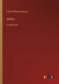 Raffles: in large print - Paperback