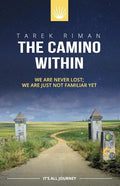 The Camino Within: We Are Never Lost; We Are Just Not Familiar Yet - Paperback
