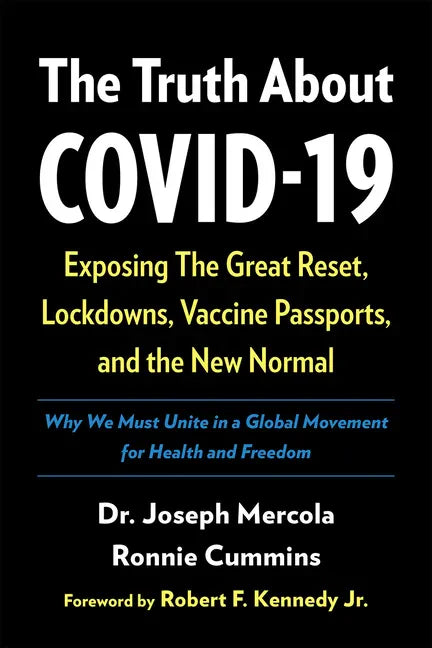 The Truth about Covid-19: Exposing the Great Reset, Lockdowns, Vaccine Passports, and the New Normal - Paperback