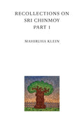 Recollections on Sri Chinmoy, part 1 - Paperback