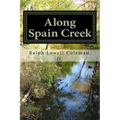 Along Spain Creek - Paperback