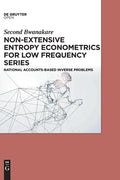 Non-Extensive Entropy Econometrics for Low Frequency Series: National Accounts-Based Inverse Problems - Hardcover