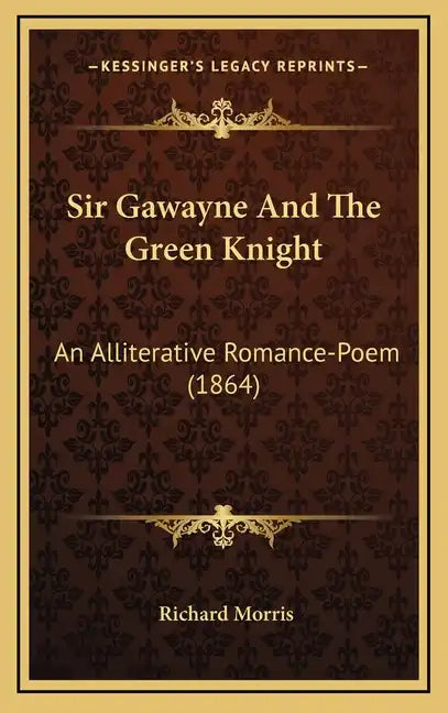 Sir Gawayne And The Green Knight: An Alliterative Romance-Poem (1864) - Hardcover