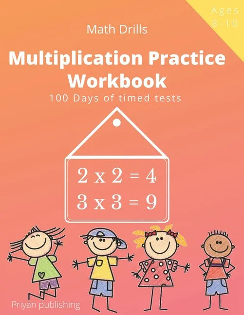 Multiplication Practice Workbook: 100 Days of Timed Tests Multiplication Math Drills For Kids Grades 3-5, Digits 0-12 - Paperback