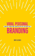 Viral Personal Branding: Marketing a personal brand, building buzz and getting your dream clients - Paperback