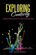 Exploring Creativity: Splatter of Hope: Become Your Most Empowered Self - Paperback