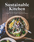 Sustainable Kitchen: Recipes and Inspiration for Plant-Based, Planet Conscious Meals - Hardcover