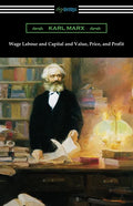 Wage Labour and Capital and Value, Price, and Profit - Paperback