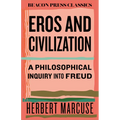 Eros and Civilization: A Philosophical Inquiry Into Freud - Hardcover