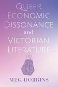 Queer Economic Dissonance and Victorian Literature - Hardcover